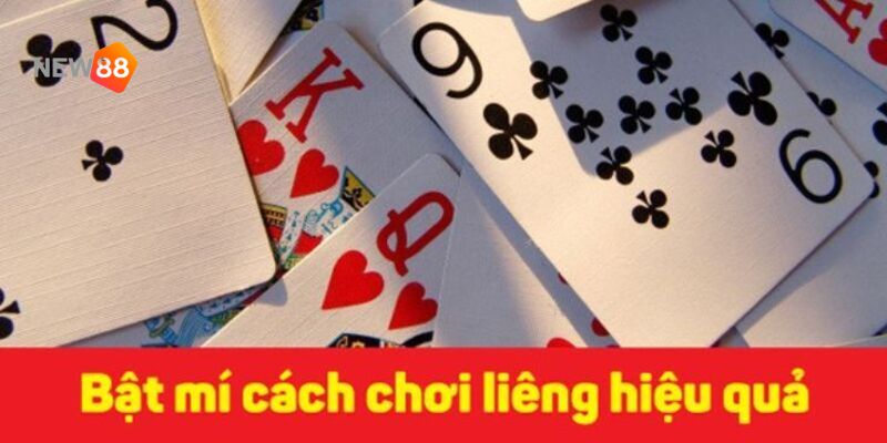 Chiêm nghiệm các chiến thuật chơi đỉnh cao của bài liêng