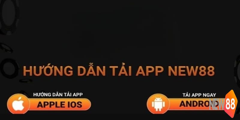 Quy trình tải app New88 cho từng hệ điều hành di động