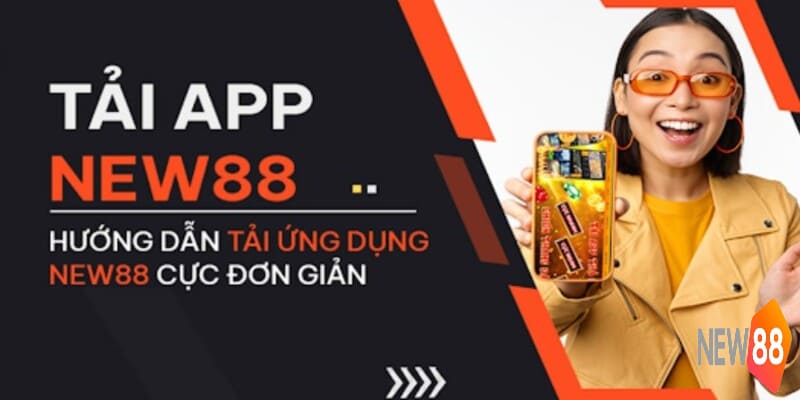 Lý do nhiều người chơi thực hiện tải app New88